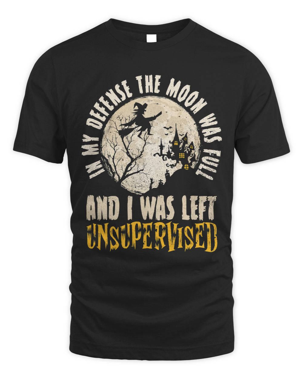 The Moon Was Full And I Was Left Unsupervised Funny Witch22 Unisex Standard T-Shirt black s