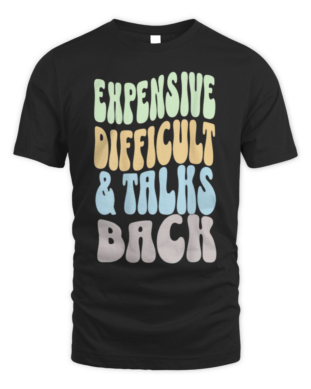 On Back Groovy Funny Expensive Difficult and Talks Back Unisex Standard T-Shirt black s