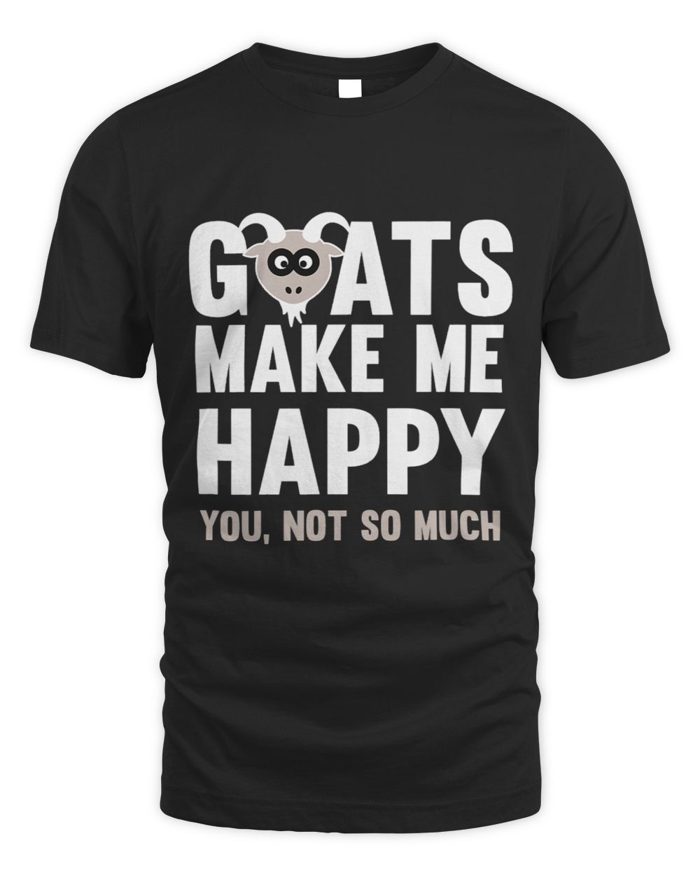 Funny Goat Make Me Happy You Not So Much Unisex Standard T-Shirt black s