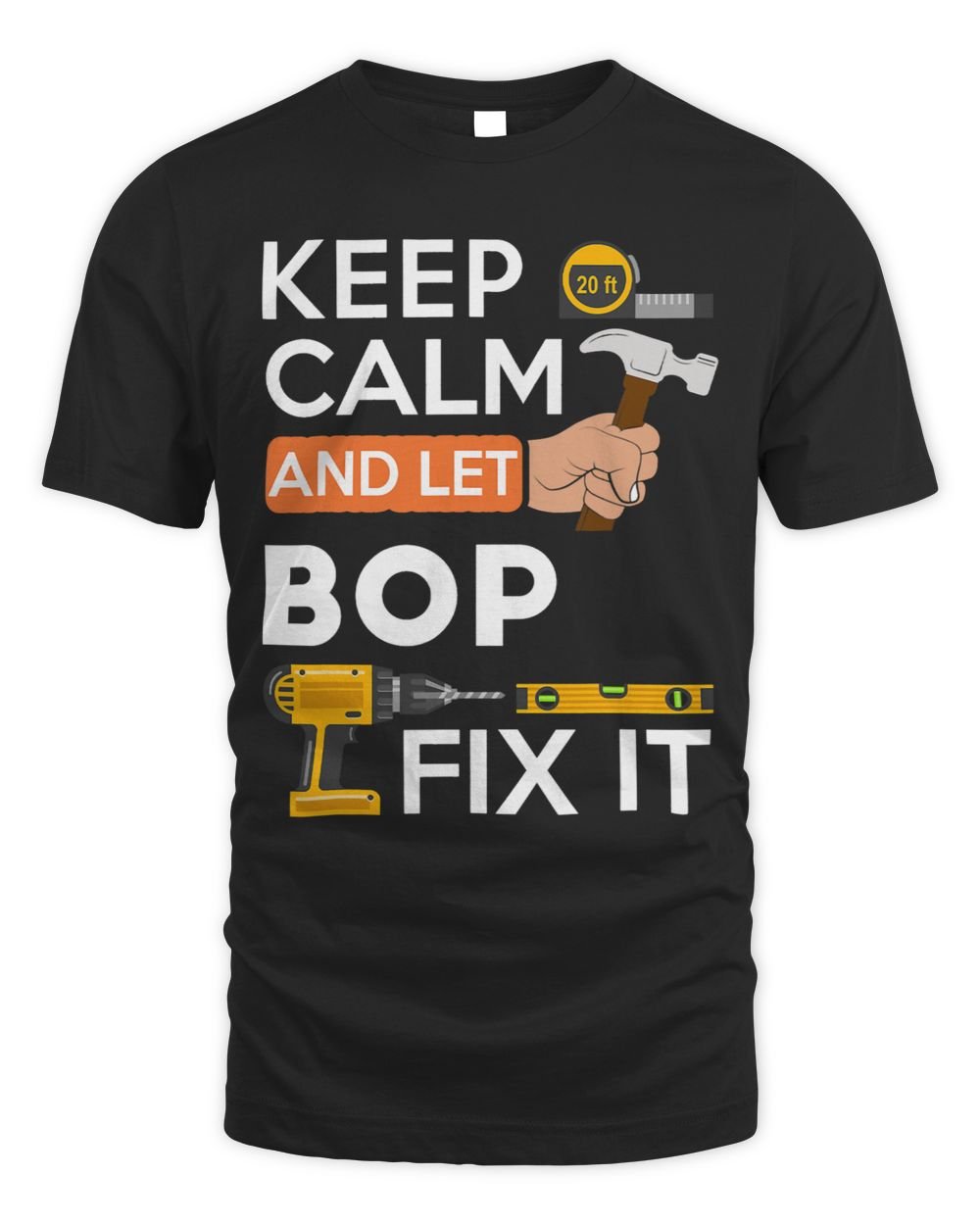 Keep calm and let Bop fix it handyman fix it all custom Unisex Standard T-Shirt black s