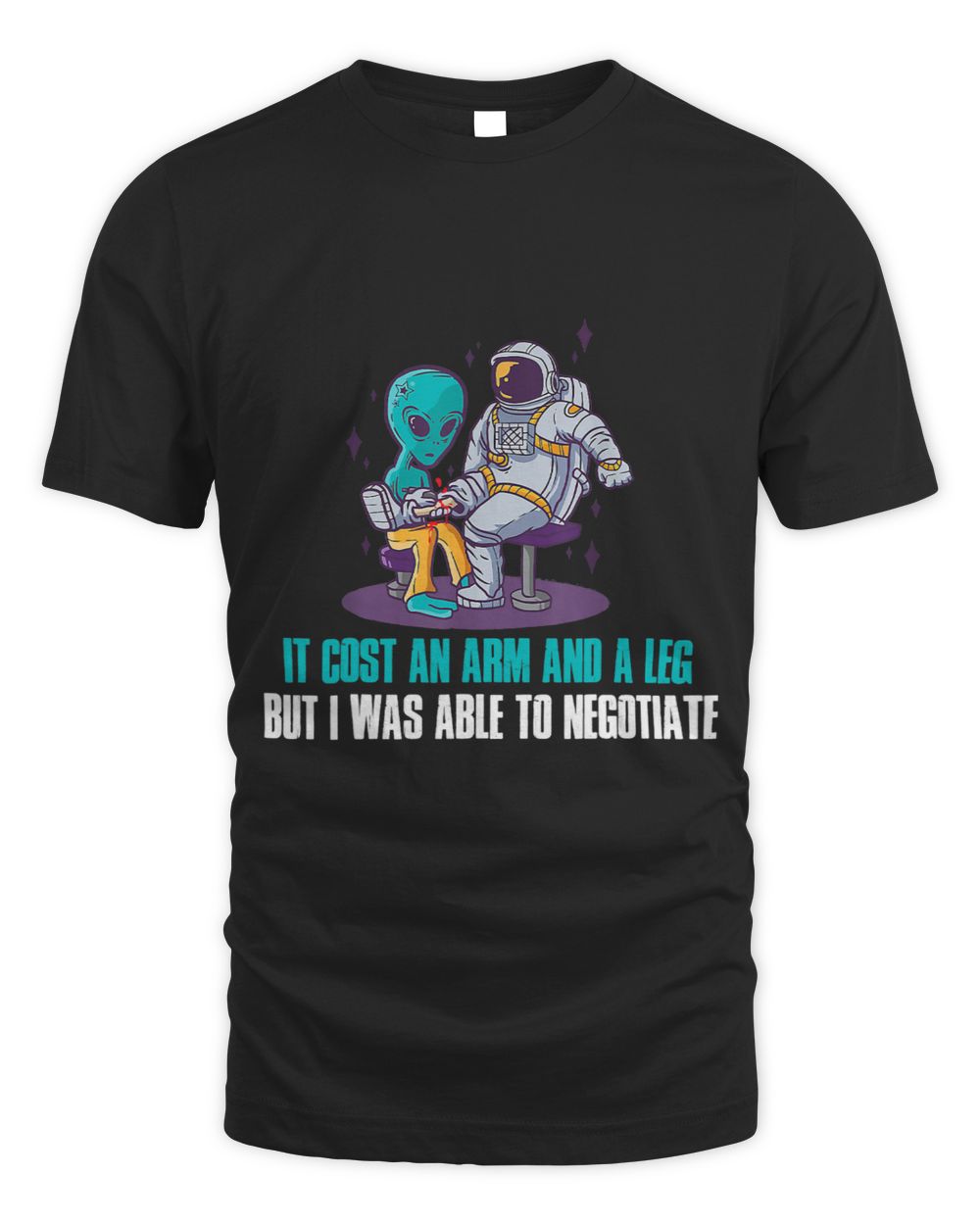 It Cost An Arm And A Leg But I Was Able To Negotiate Unisex Standard T-Shirt black s