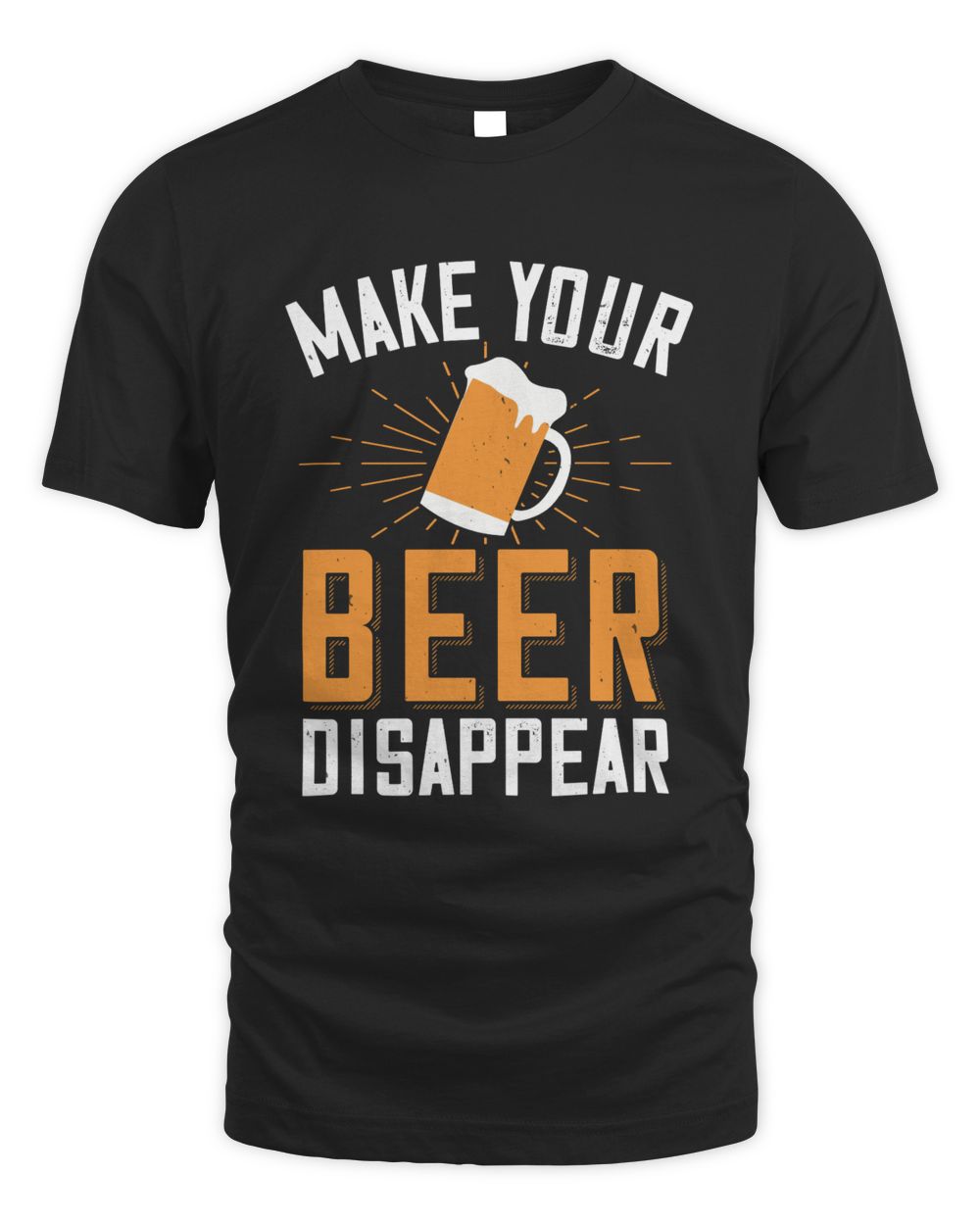 Make Your Beer Disappear Beer Shirt For Beer Lover With Free Shipping, Great Gift For Fathers Day Unisex Standard T-Shirt black 