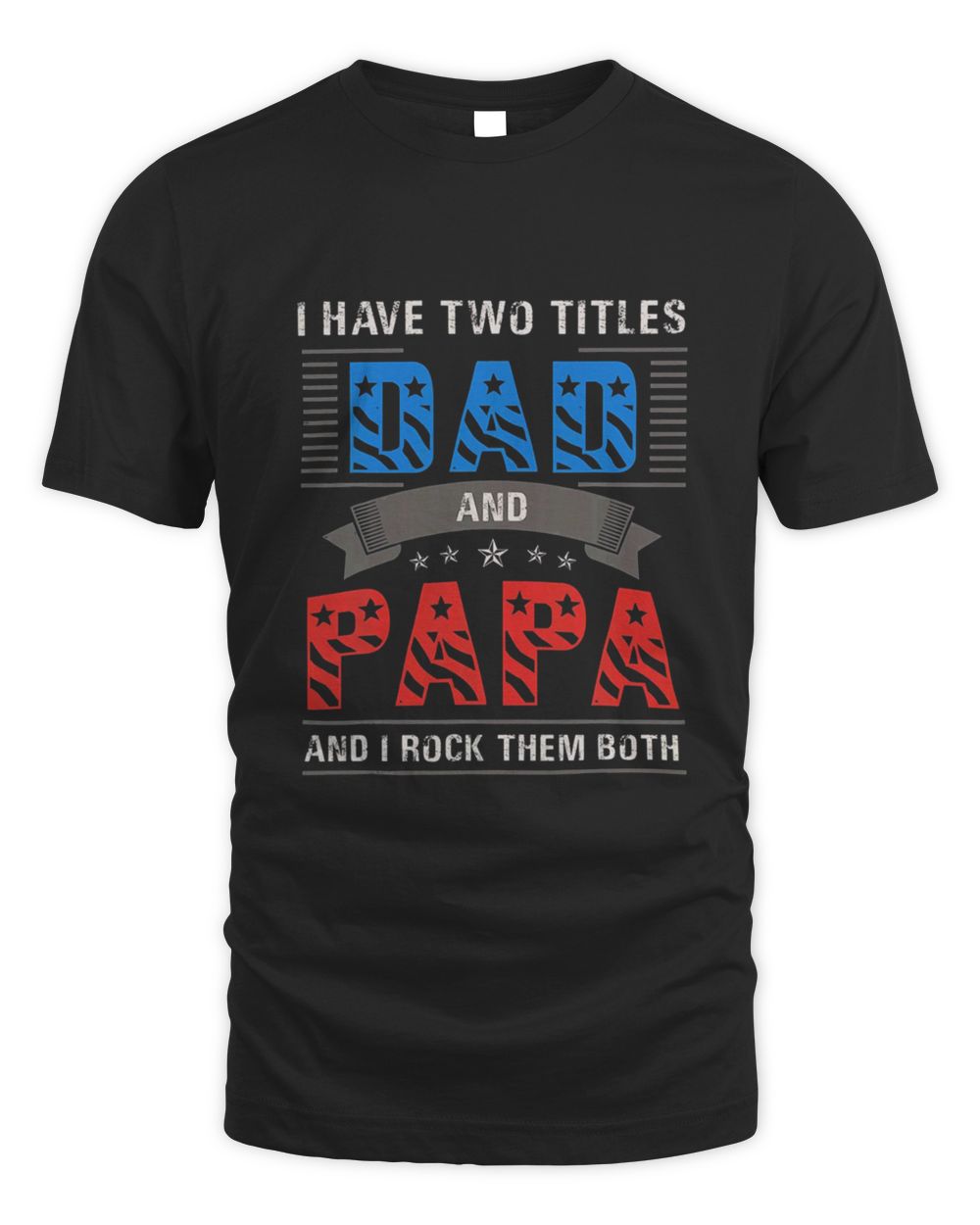 2 Titles Dad Papa Rock Them Both2563 T-Shirt Unisex Standard T-Shirt black s