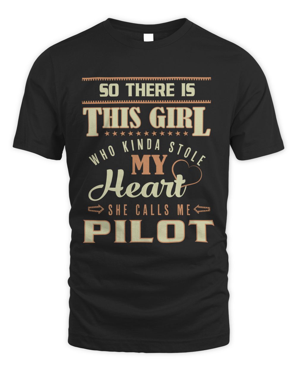 So there is this girl who kinda stole my heart she calls me pilot Unisex Standard T-Shirt black 