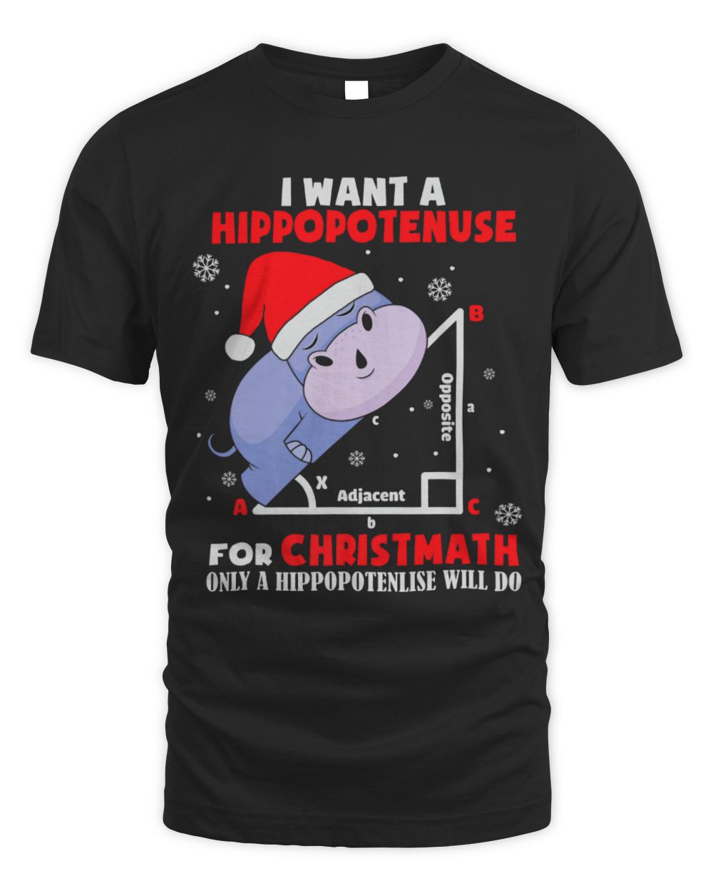 Hippo Pet I Want A Hippopotenuse For Christmas Math Teacher Pajamas Unisex Standard T-Shirt black s