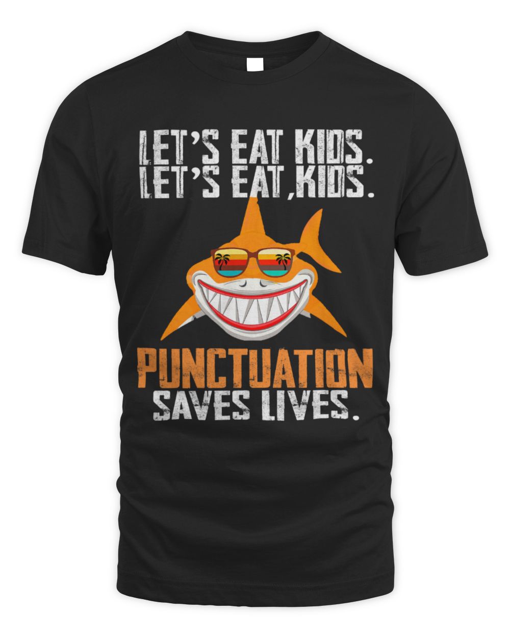 Shark Pet Lets Eat Kids Punctuation Saves Lives Shark Halloween Unisex Standard T-Shirt black s