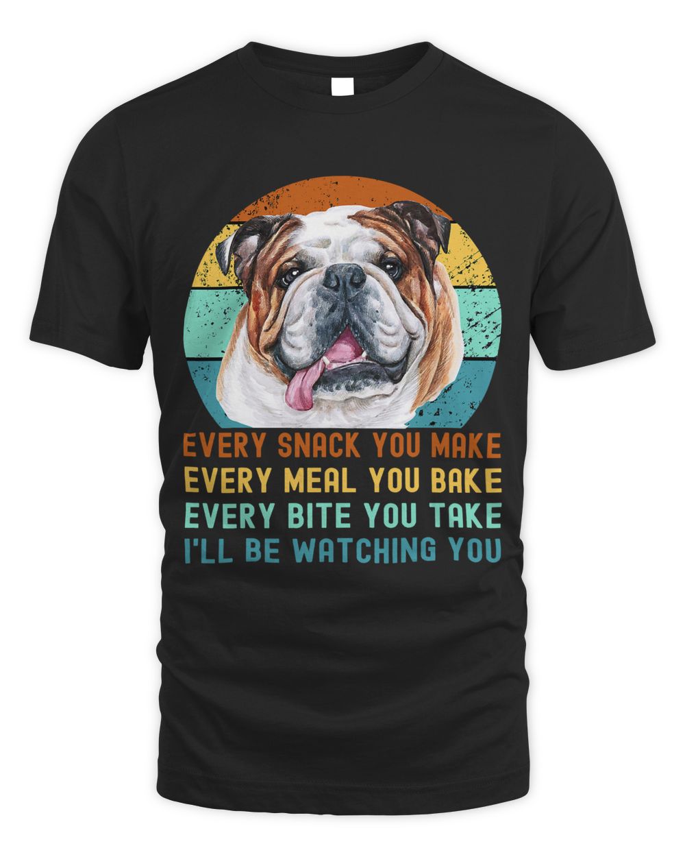 English Bulldog Saying Every Snack You Make487 Unisex Standard T-Shirt black 