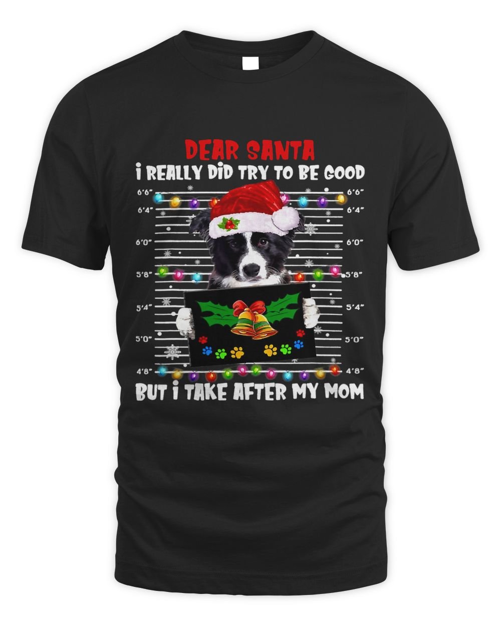Border Collie Dear Santa I Really Did Try To Be Good But I317 Unisex Standard T-Shirt black s