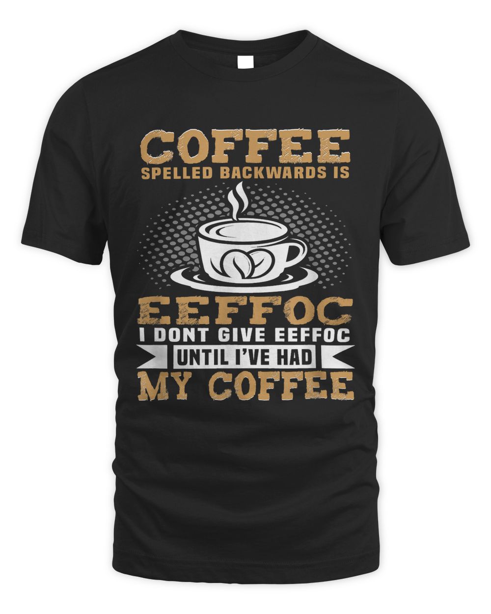 Funny Caffeine Design Coffee Spelled Backwards Is Eeffoc Unisex Standard T-Shirt black s