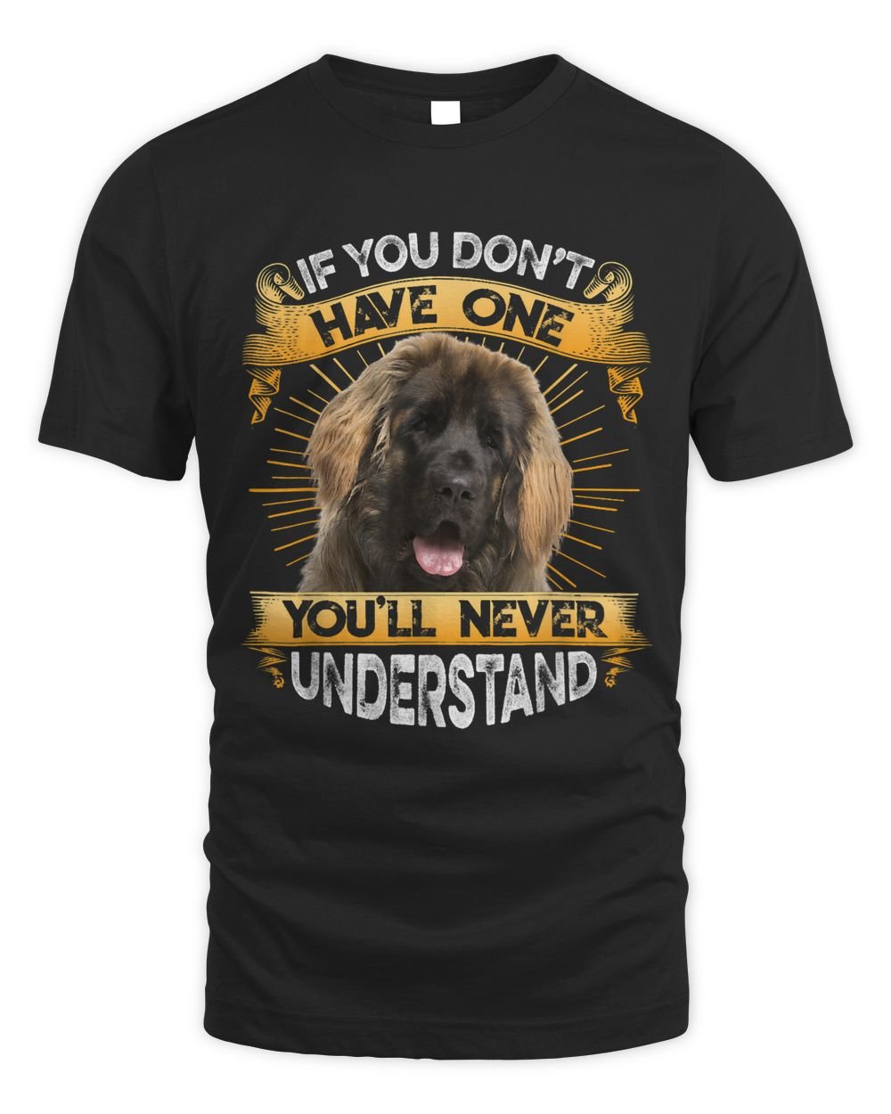 If You Dont Have One Leonberger Funny Unisex Standard T-Shirt black s