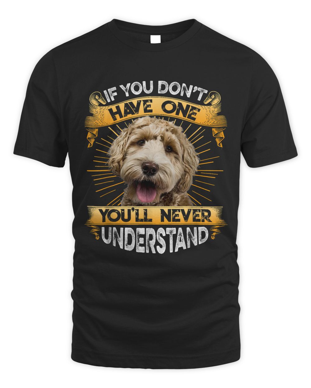 If You Dont Have One Labradoodle Funny Unisex Standard T-Shirt black s