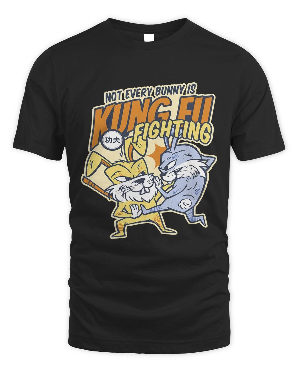 Not Every Bunny Was Kung Fu Fighting Easter Sunday Rabbit Unisex Standard T-Shirt black s