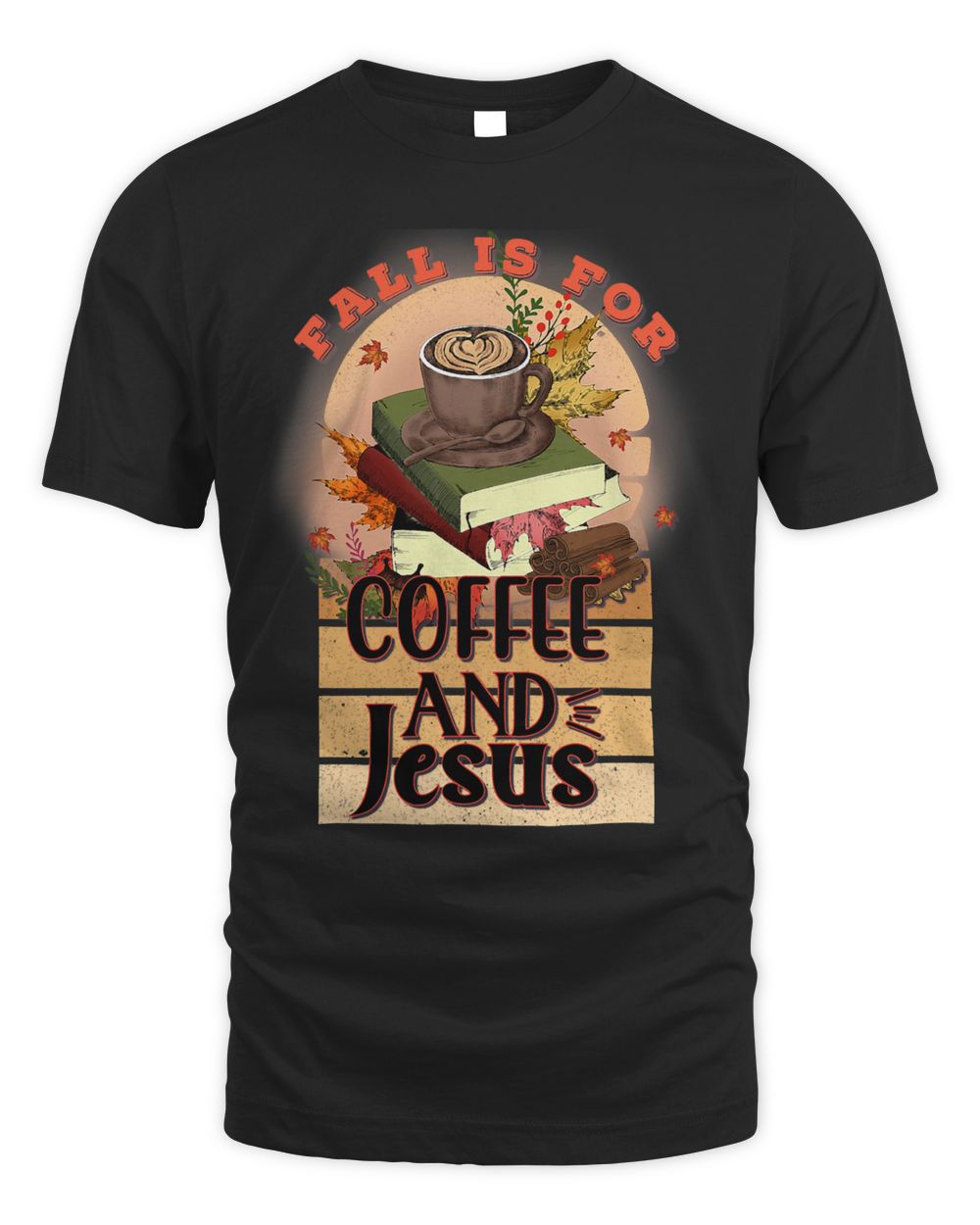 Fall is for Coffee Jesus Christian Christ Faith Latte Lover Unisex Standard T-Shirt black 