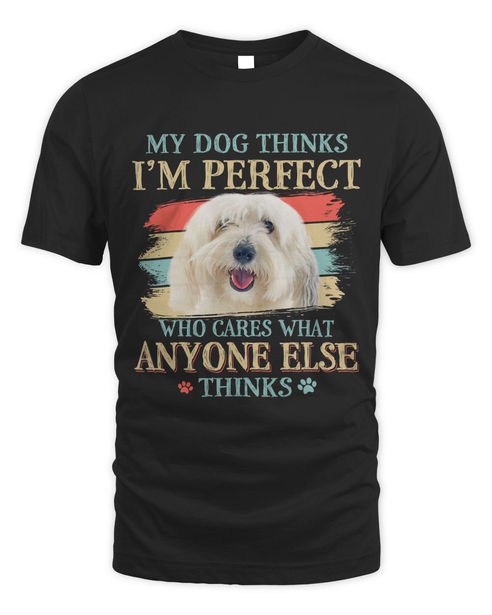 My Dog Thinks Im Perfect Coton De Tulear Dog Retro Style Unisex Standard T-Shirt black s