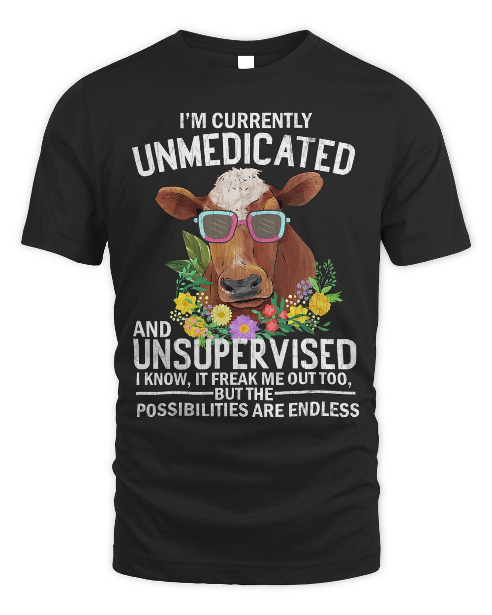 Unmedicated And Unsupervised Funny Cows Animal Lover Graphic Unisex Standard T-Shirt black s