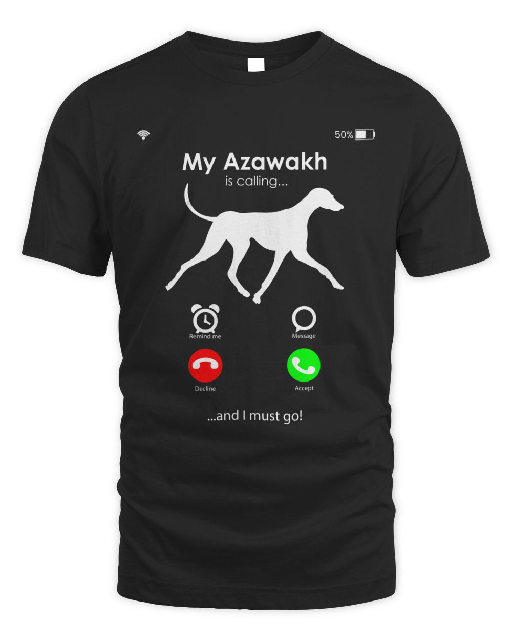 My Azawakh is Calling and I Must Go Unisex Standard T-Shirt black s