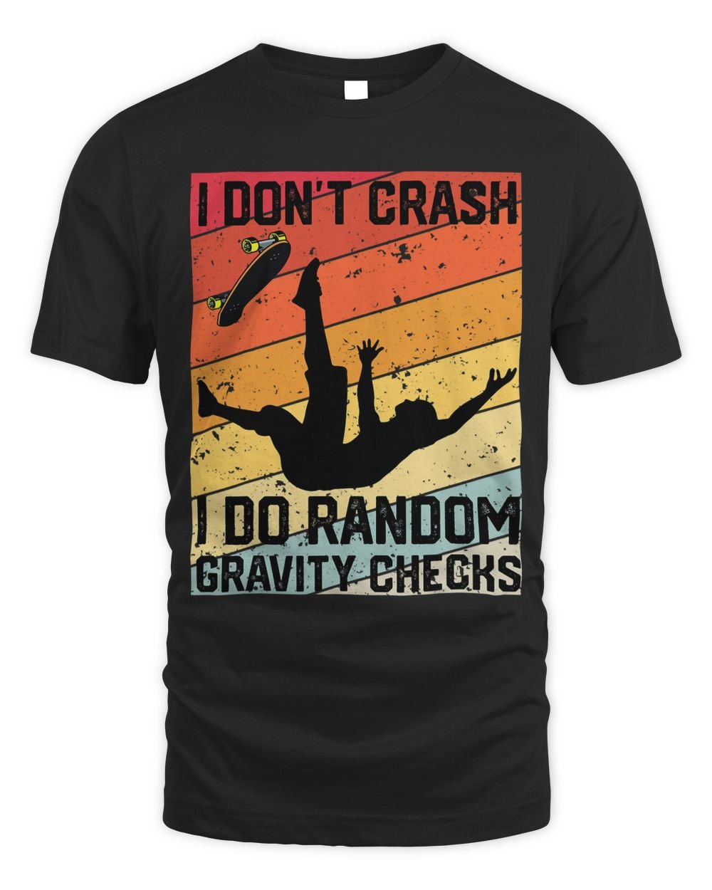 I Dont Crash I Do Random Gravity Checks Skateboarding3 Unisex Standard T-Shirt black s