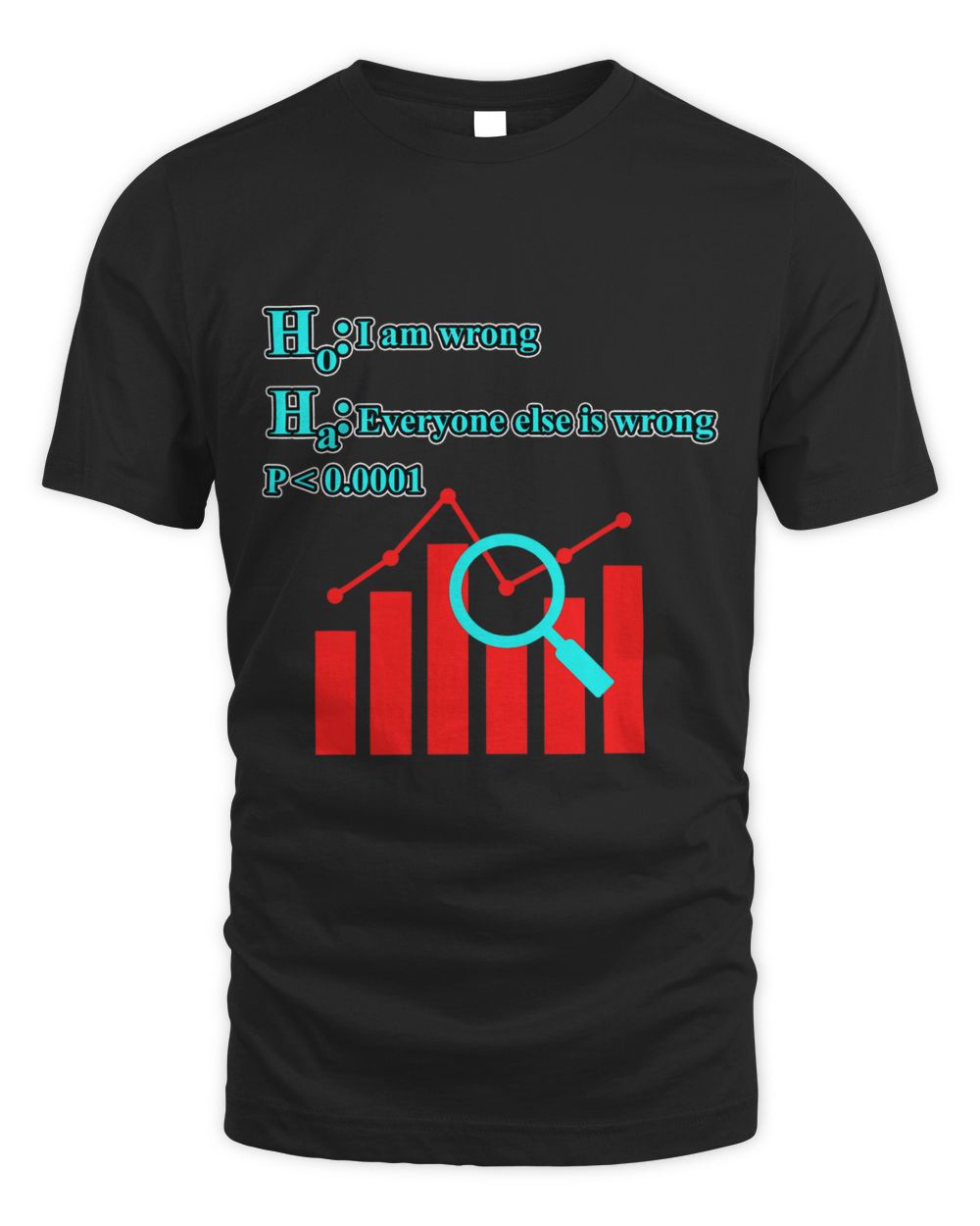 Data Analyst Quote Data Scientist Science Lover Graphic Unisex Standard T-Shirt black s