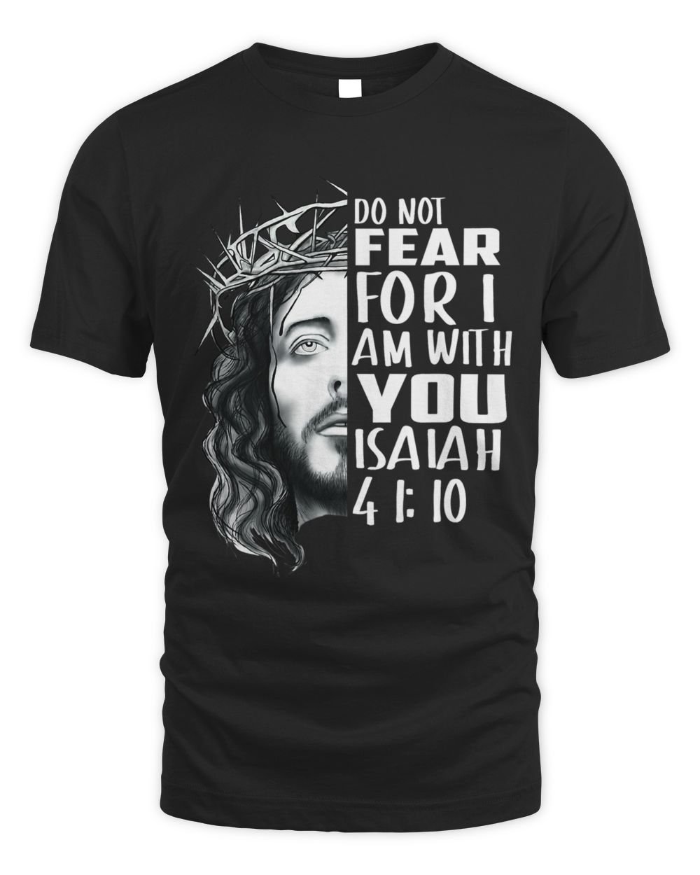 Do Not Fear For I Am With You Unisex Standard T-Shirt black s