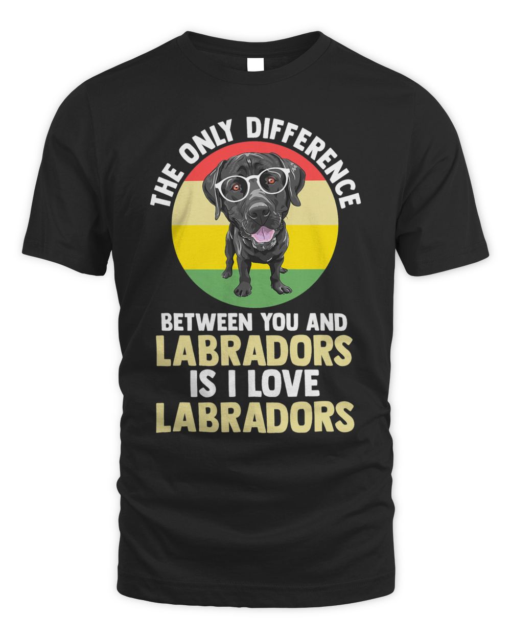 the only difference between you and labradors labradors Unisex Standard T-Shirt black s