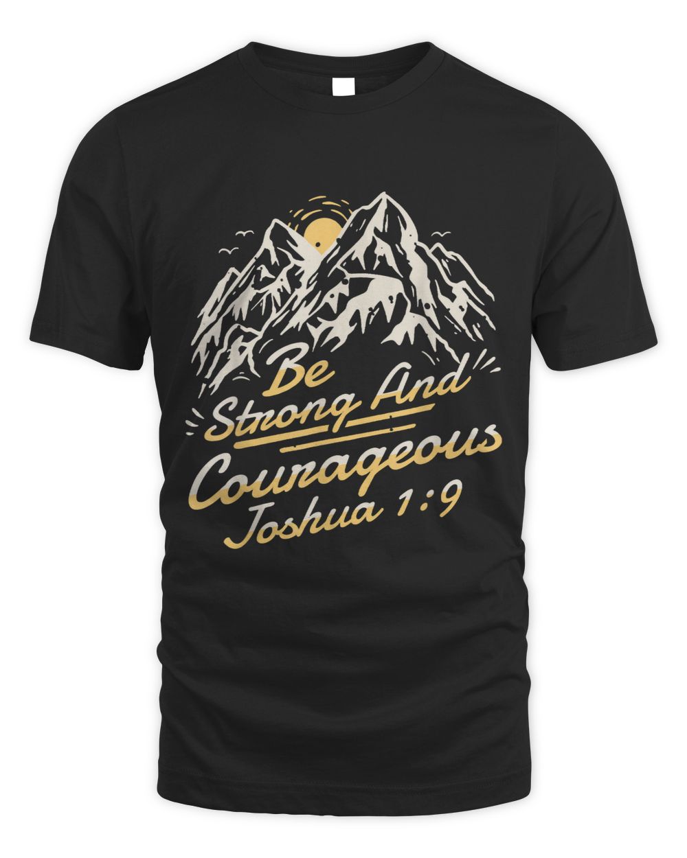 Joshua 19 Be Strong And Courageous Unisex Standard T-Shirt black s