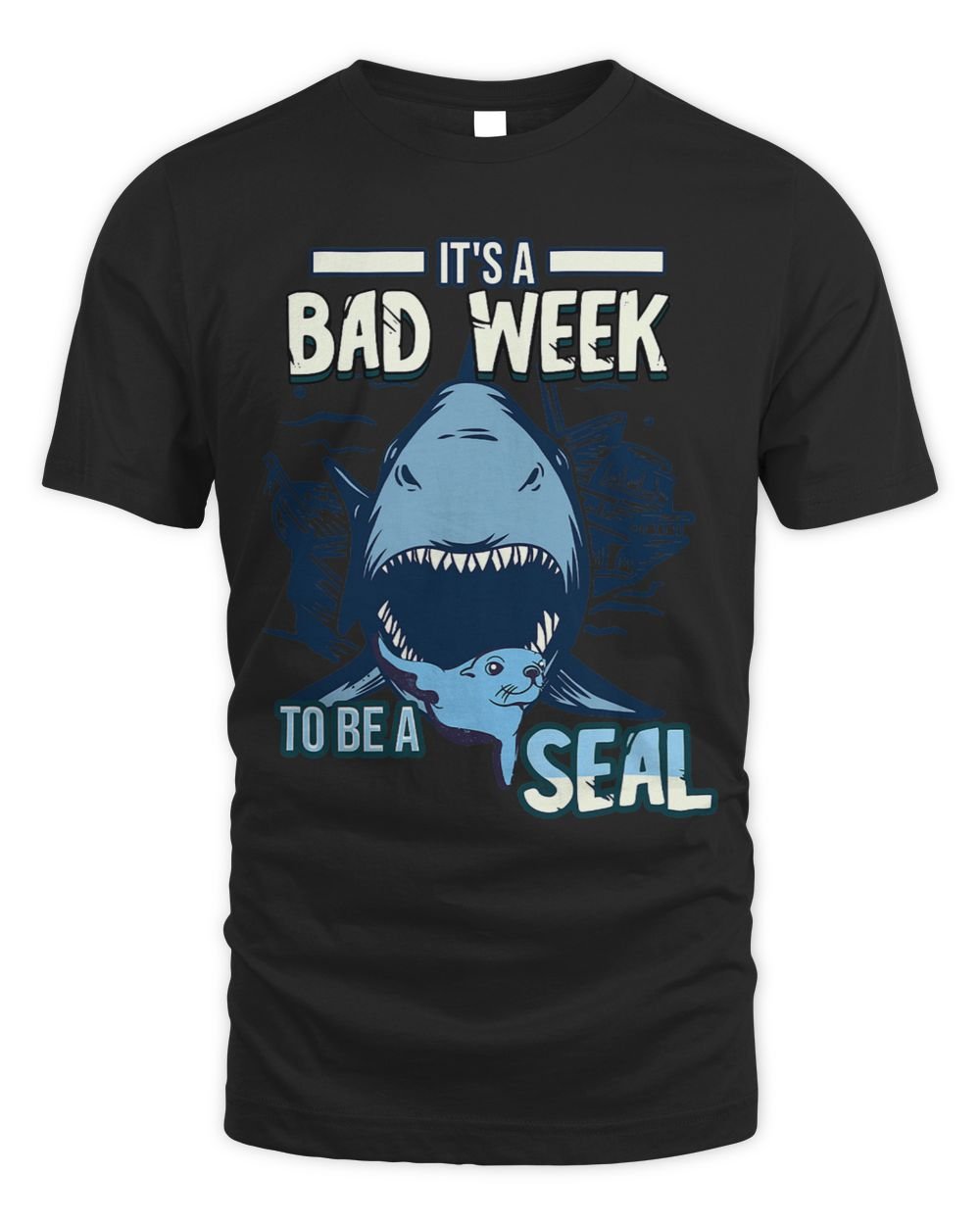 Its A Bad Week To Be A Seal Shark Lovers Unisex Standard T-Shirt black s