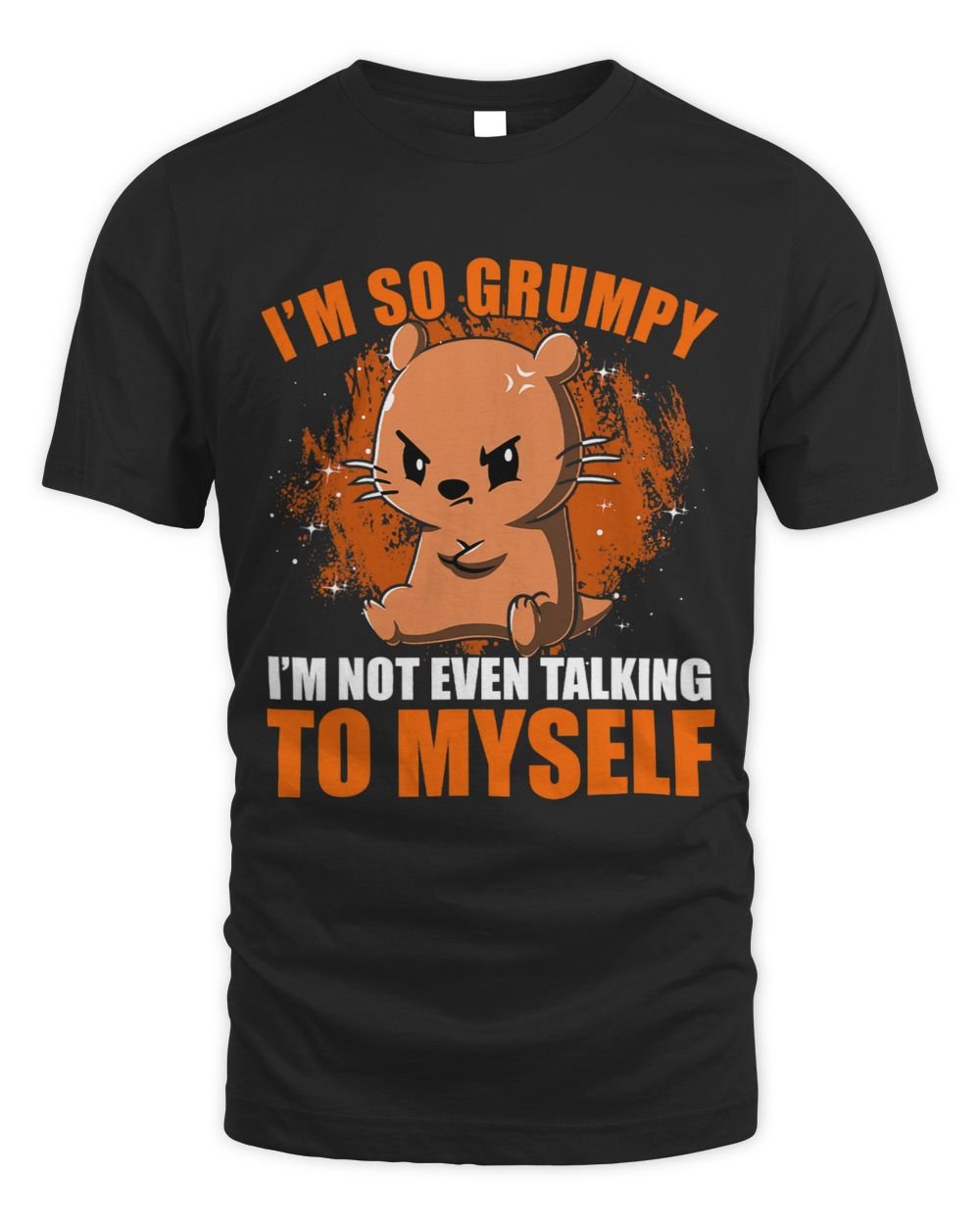 I m so Grumpy I m not even talking to Myself Unisex Standard T-Shirt black s