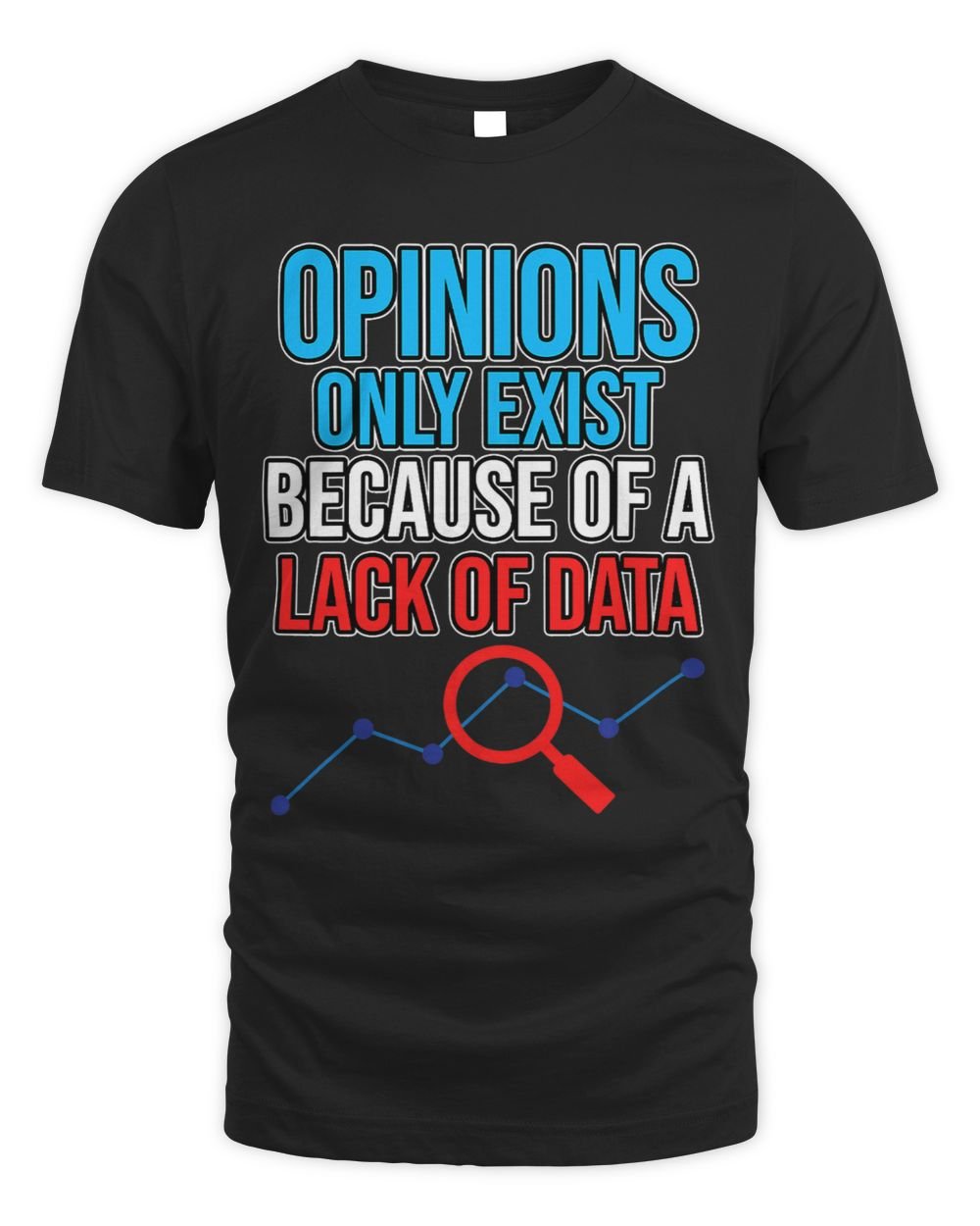 Lack Of Data Computer Science Data Analyst Scientist Graphic Unisex Standard T-Shirt black s