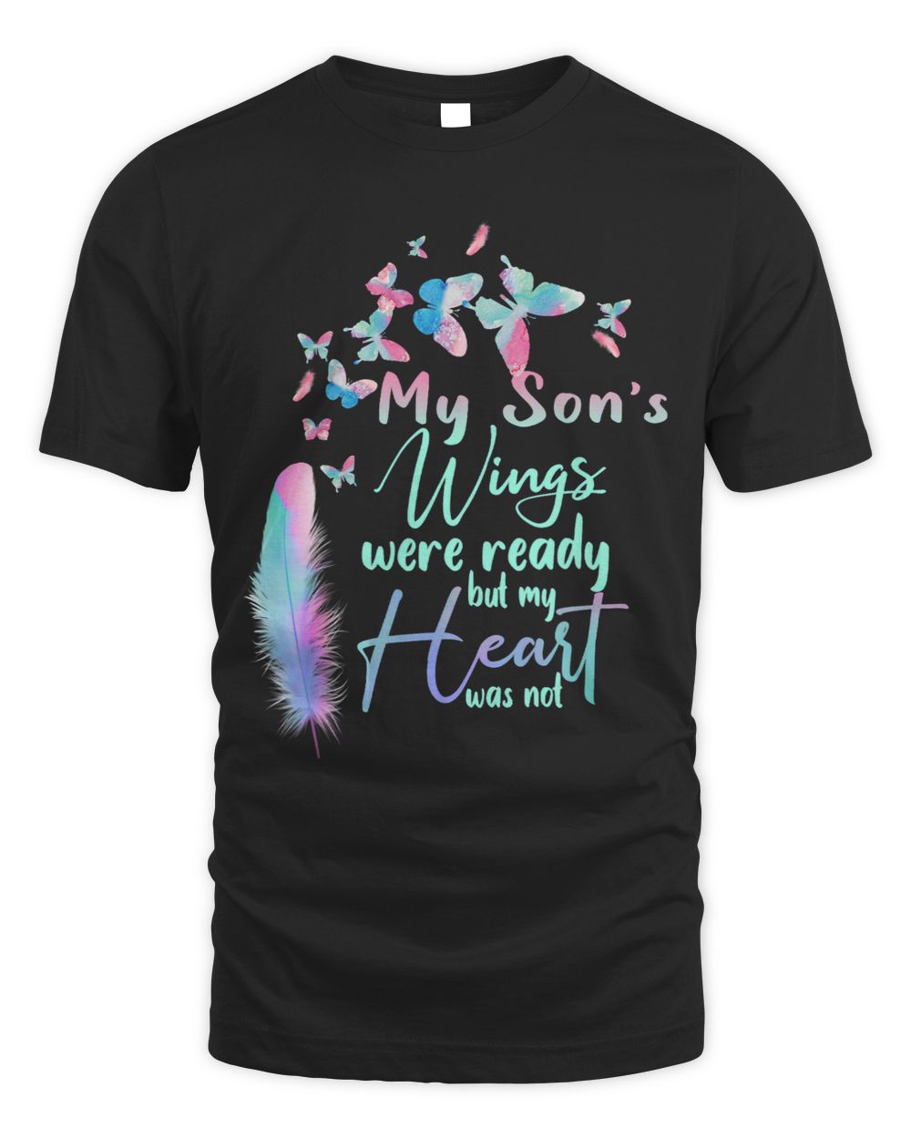 My Sons Wings Were Ready But My Heart Was Not Memories Unisex Standard T-Shirt black s