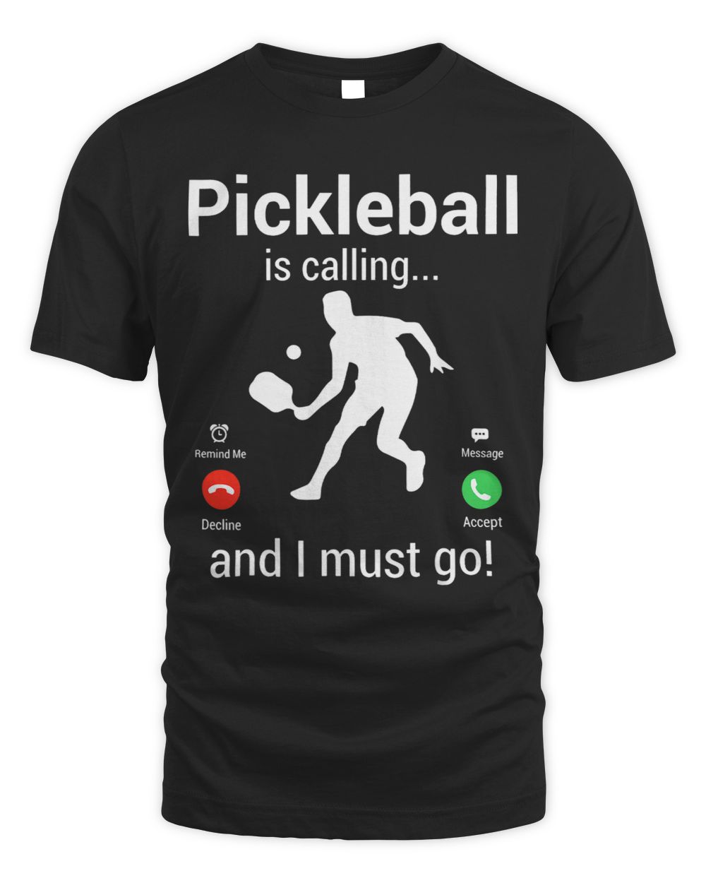 Pickleball Is Calling And I Must Go Unisex Standard T-Shirt black s