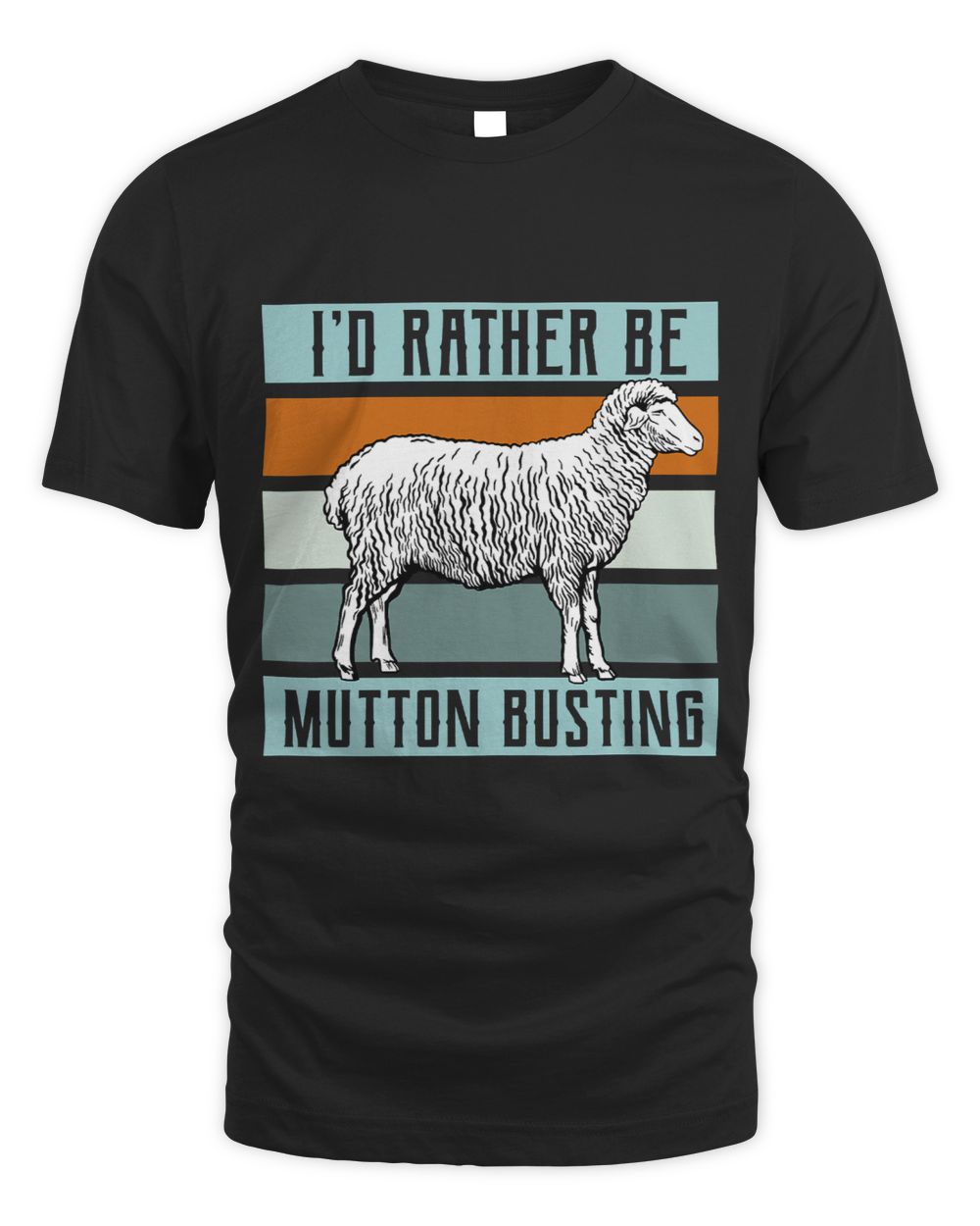Mutton Buster State FairId Rather Be Mutton Busting 262 Unisex Standard T-Shirt black s