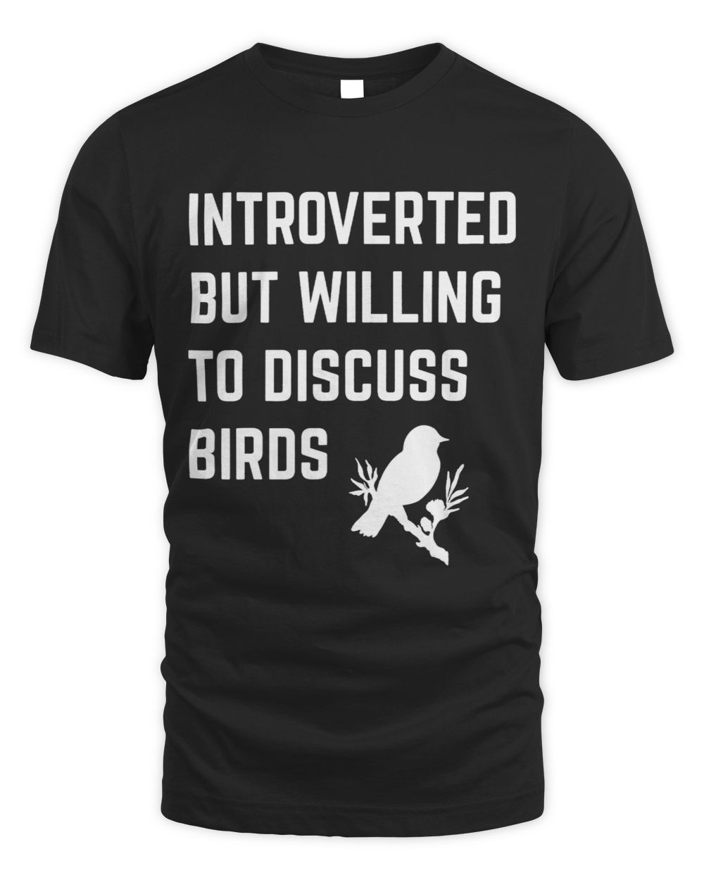 Introverted But Willing To Discuss Birds Funny Introvert Unisex Standard T-Shirt black s