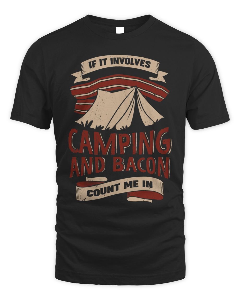 If It Involves Camping And Bacon Count Me In Unisex Standard T-Shirt black s