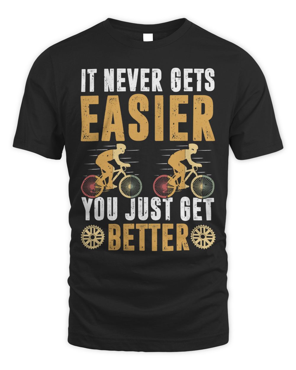 It Never Gets Easier You Just Get Better 3 Unisex Standard T-Shirt black s