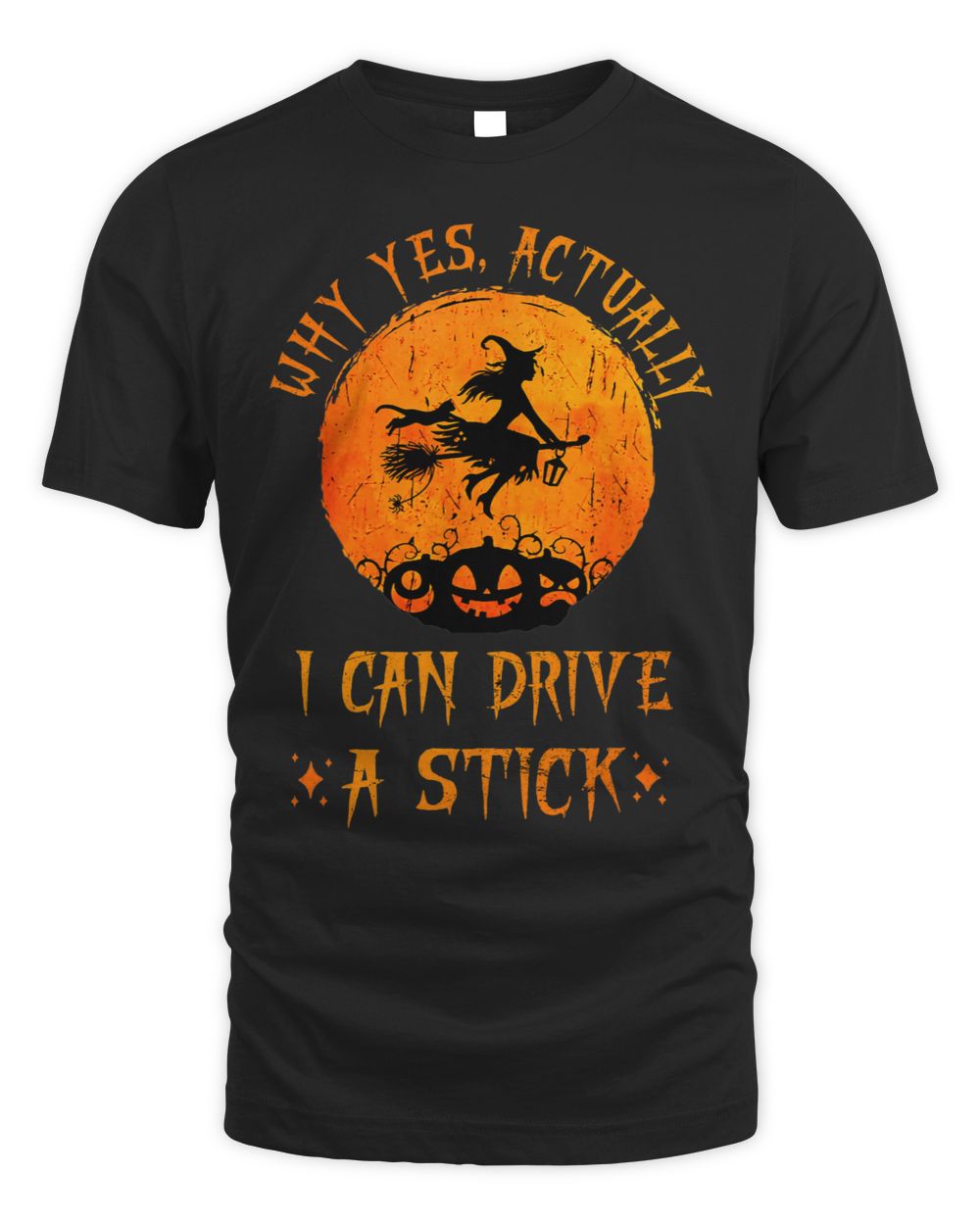 Why Yes Actually I Can Drive A Stick Witch Halloween Retro Unisex Standard T-Shirt black s