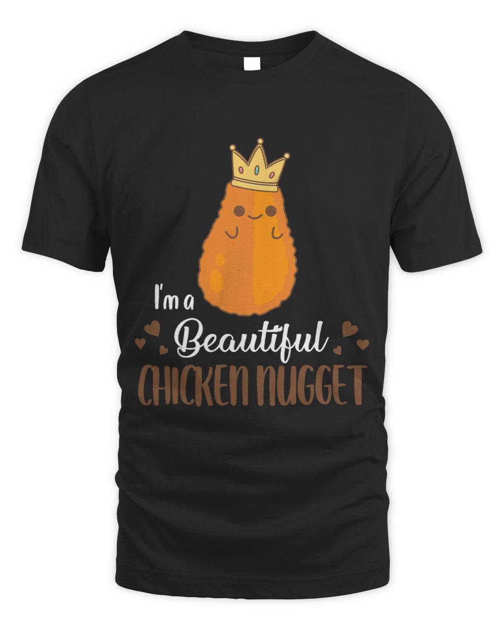 Im A Beautiful Chicken Nugget Funny Nug Life Nug Lover Unisex Standard T-Shirt black s