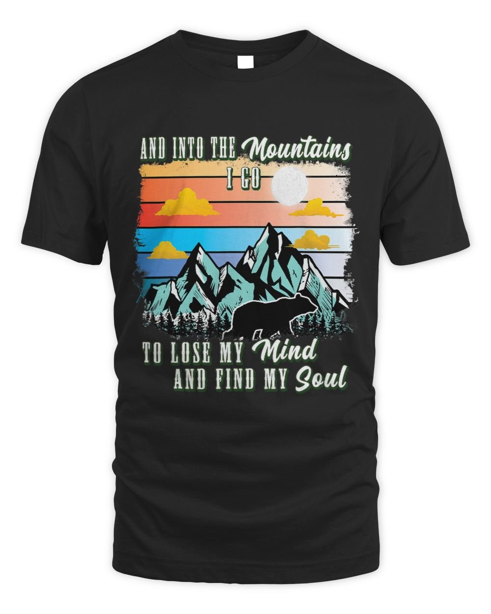 Into The Mountains I Go To Lose My Mind Find My Soul Retro Unisex Standard T-Shirt black s