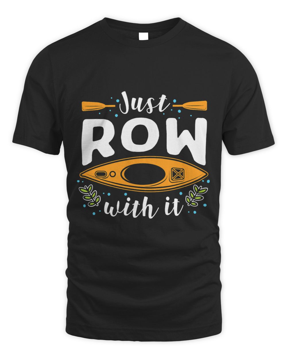 Rowing Just Row with it Rower Unisex Standard T-Shirt black s