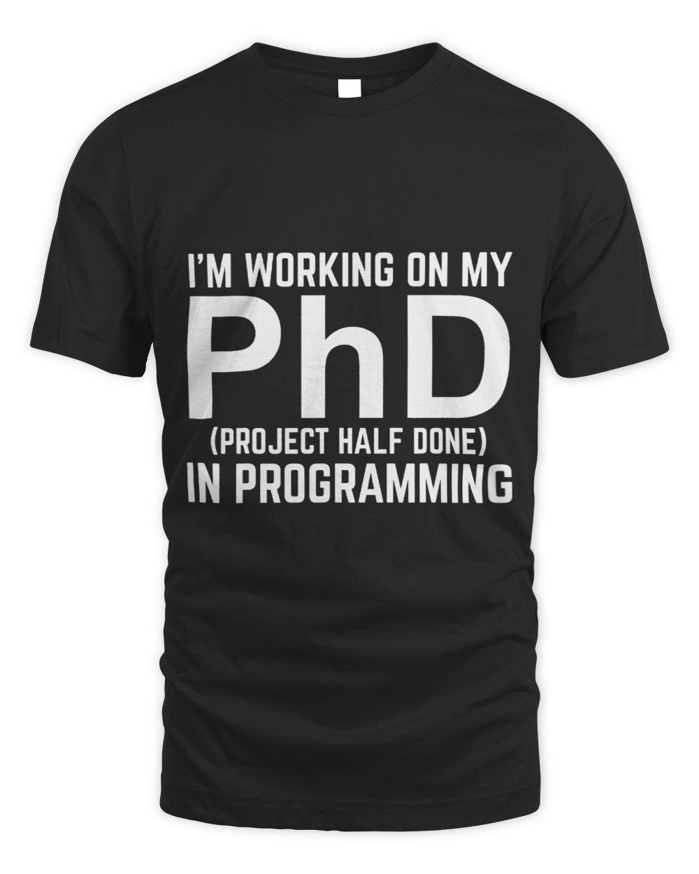 Funny Coding IT Programmer Working on My PhD in Programming Unisex Standard T-Shirt black s