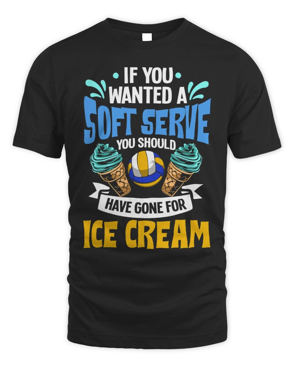 If You Wanted Soft Serve You Should Have Gone For Ice Cream Unisex Standard T-Shirt black s