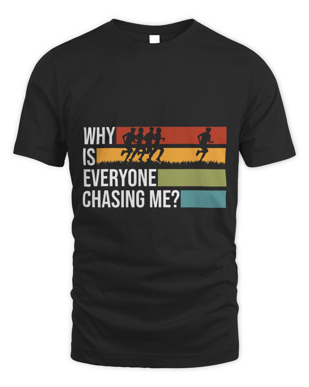 Why Is Everyone Chasing Me Track And Field XC Cross Country Unisex Standard T-Shirt black s