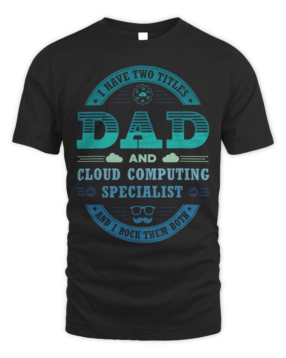 Cloud Computing Engineer Dad Cloud Computing Specialist Dad Unisex Standard T-Shirt black s
