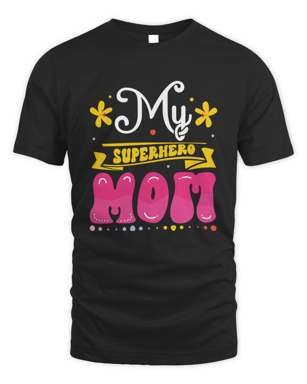 My Super Hero Mom Unisex Standard T-Shirt black s