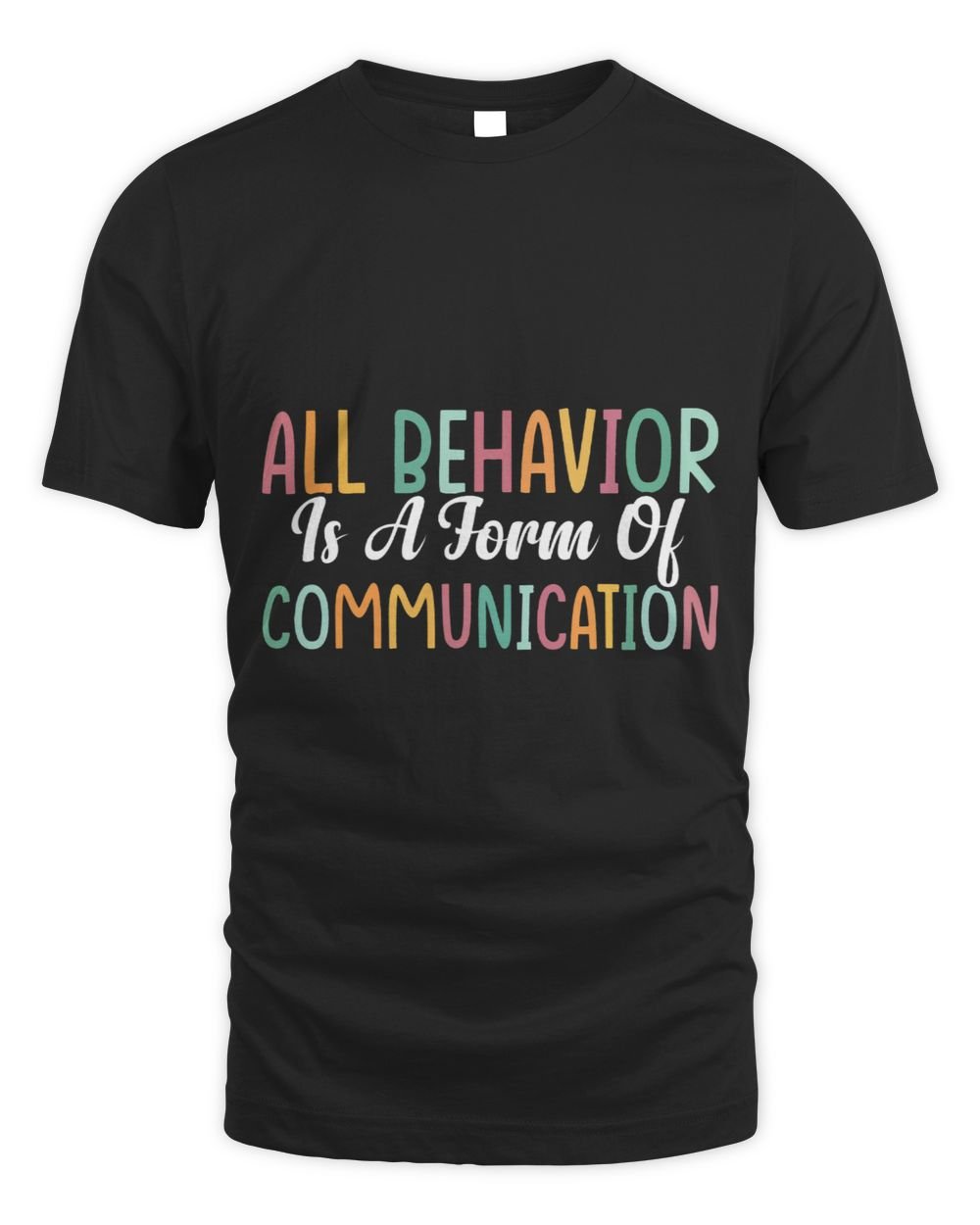 All Behavior is a Form of Communication 4 Unisex Standard T-Shirt black s