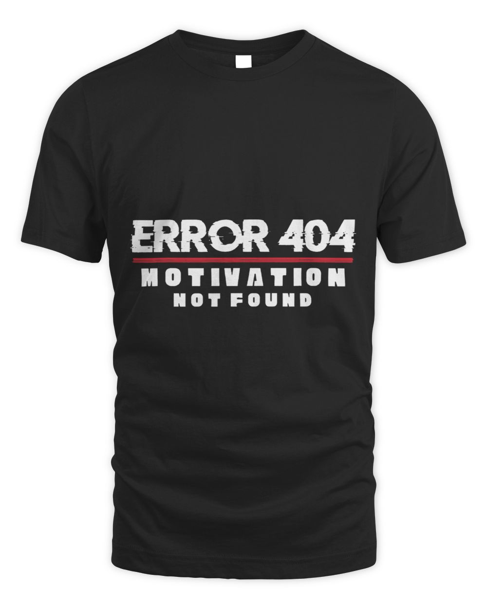 Error 404 Motivation Not Found Sarcasm Programmer Unisex Standard T-Shirt black s