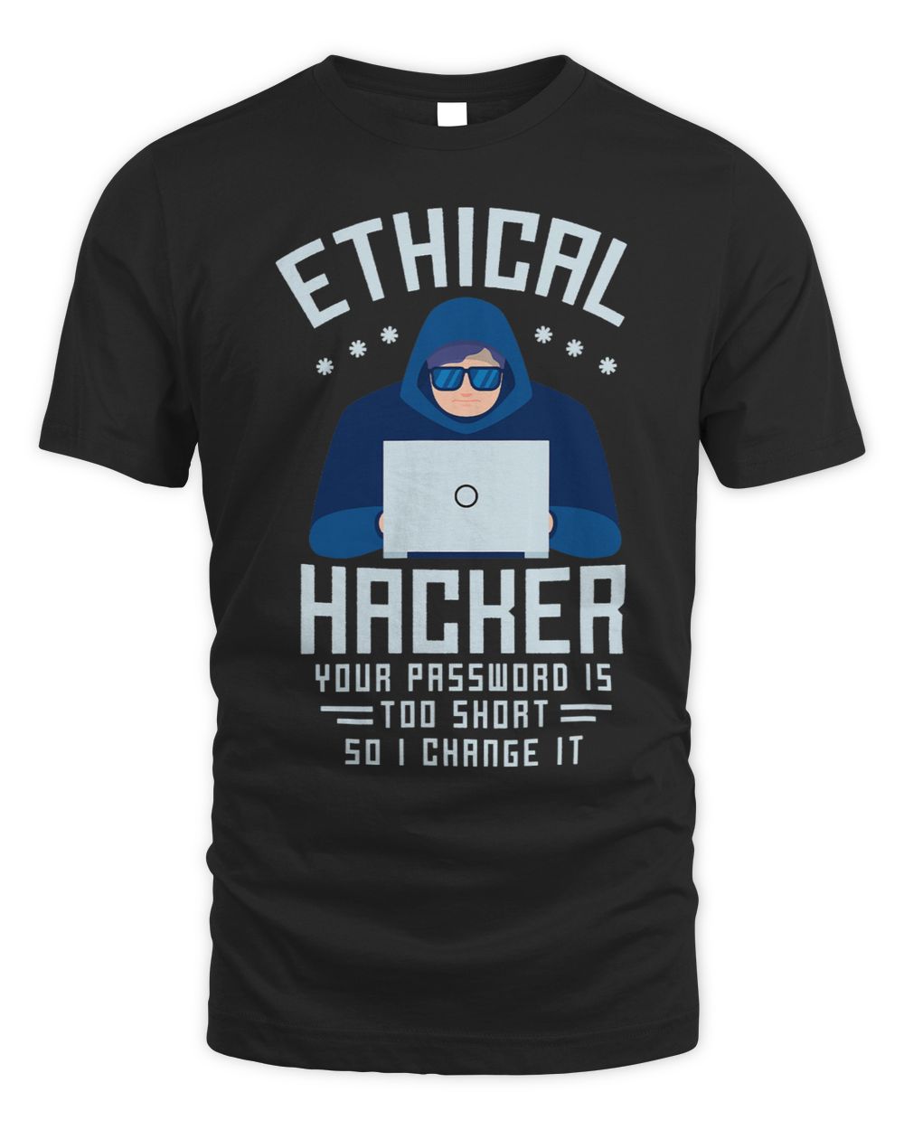 Ethical Hacker your password is too short so I change it Unisex Standard T-Shirt black s