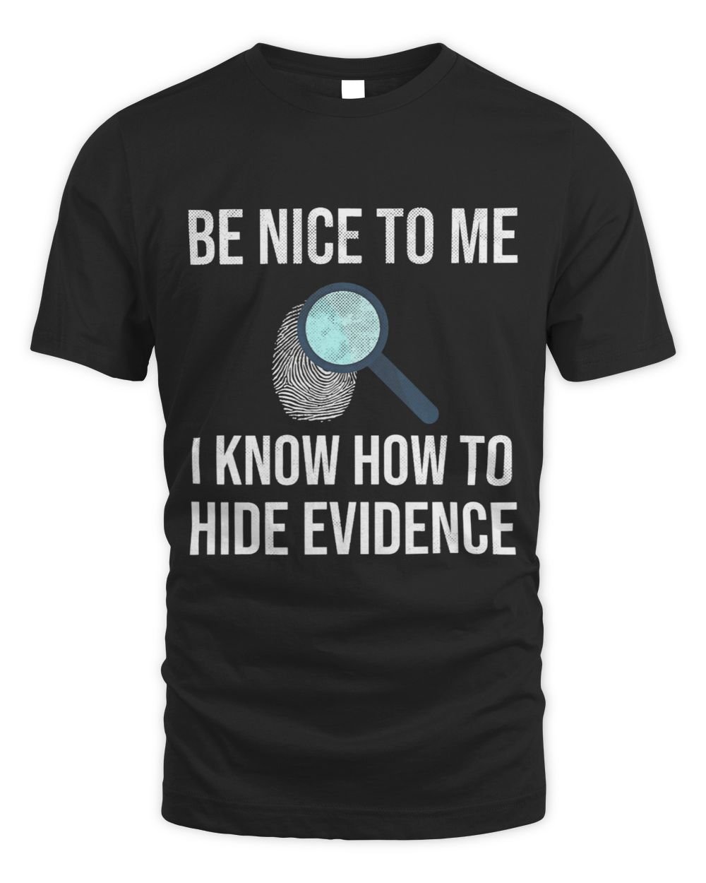 Know How To Hide Evidence Forensic Science Unisex Standard T-Shirt black s