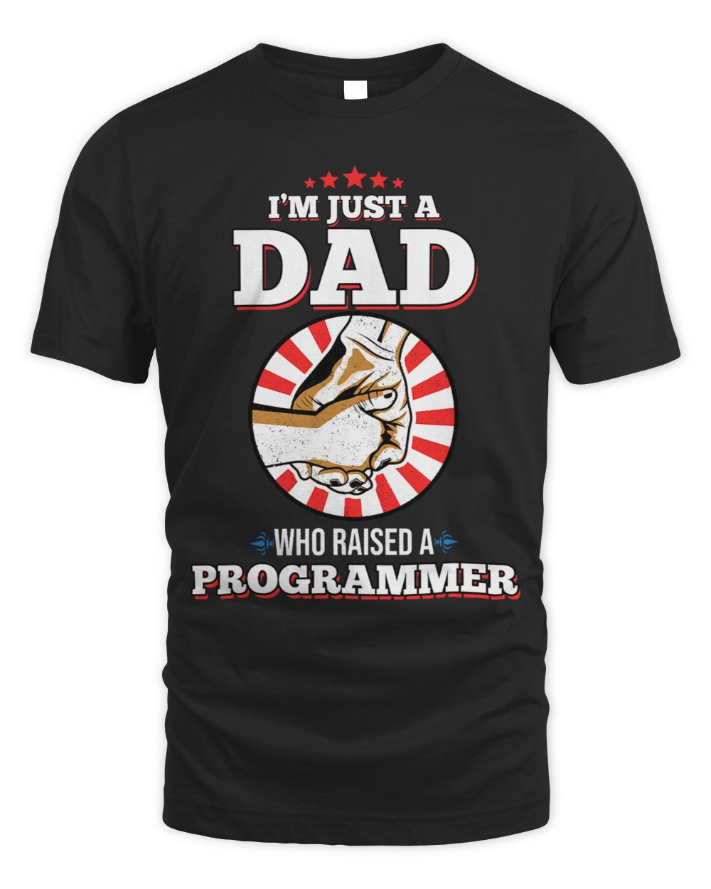 Mens Im Just A Dad Who Raised A PROGRAMMER PROGRAMMERS Unisex Standard T-Shirt black s