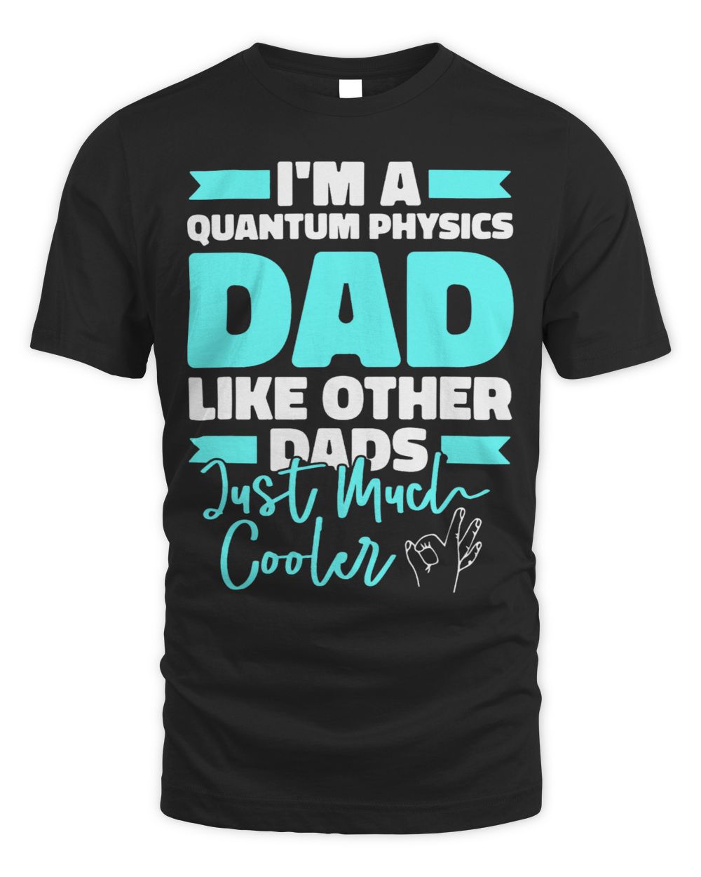 Physicist Dad Scientist Science Quantum Physics Unisex Standard T-Shirt black s