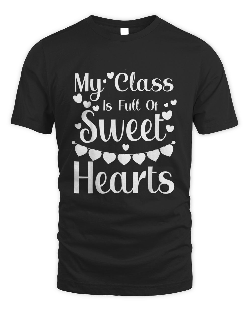 My Class is Full of Sweethearts Teachers Valentines Day Love Men's Standard T-Shirt black s